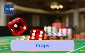 Chinh Phục Craps Tại DV88 Sòng Bài Đỉnh Cao Cơ Hội Thắng Lớn